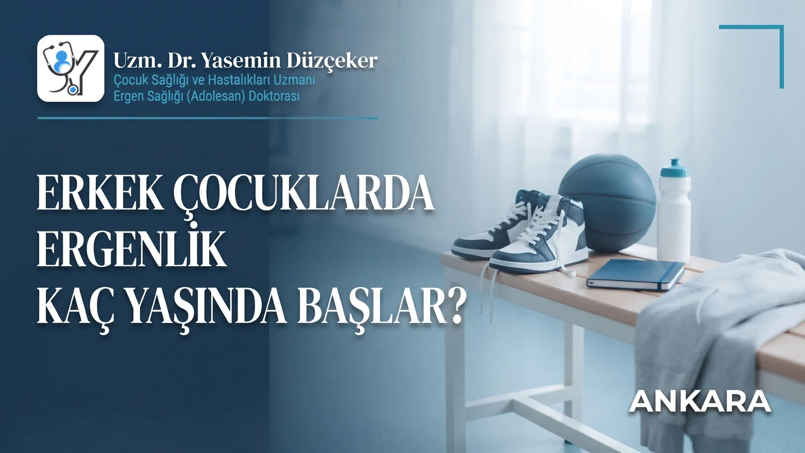 Erkek çocuklarda ergenlik: kaç yaşında başlar, belirtilerin sırası · Uzm. Dr. Yasemin Düzçeker, Ankara
