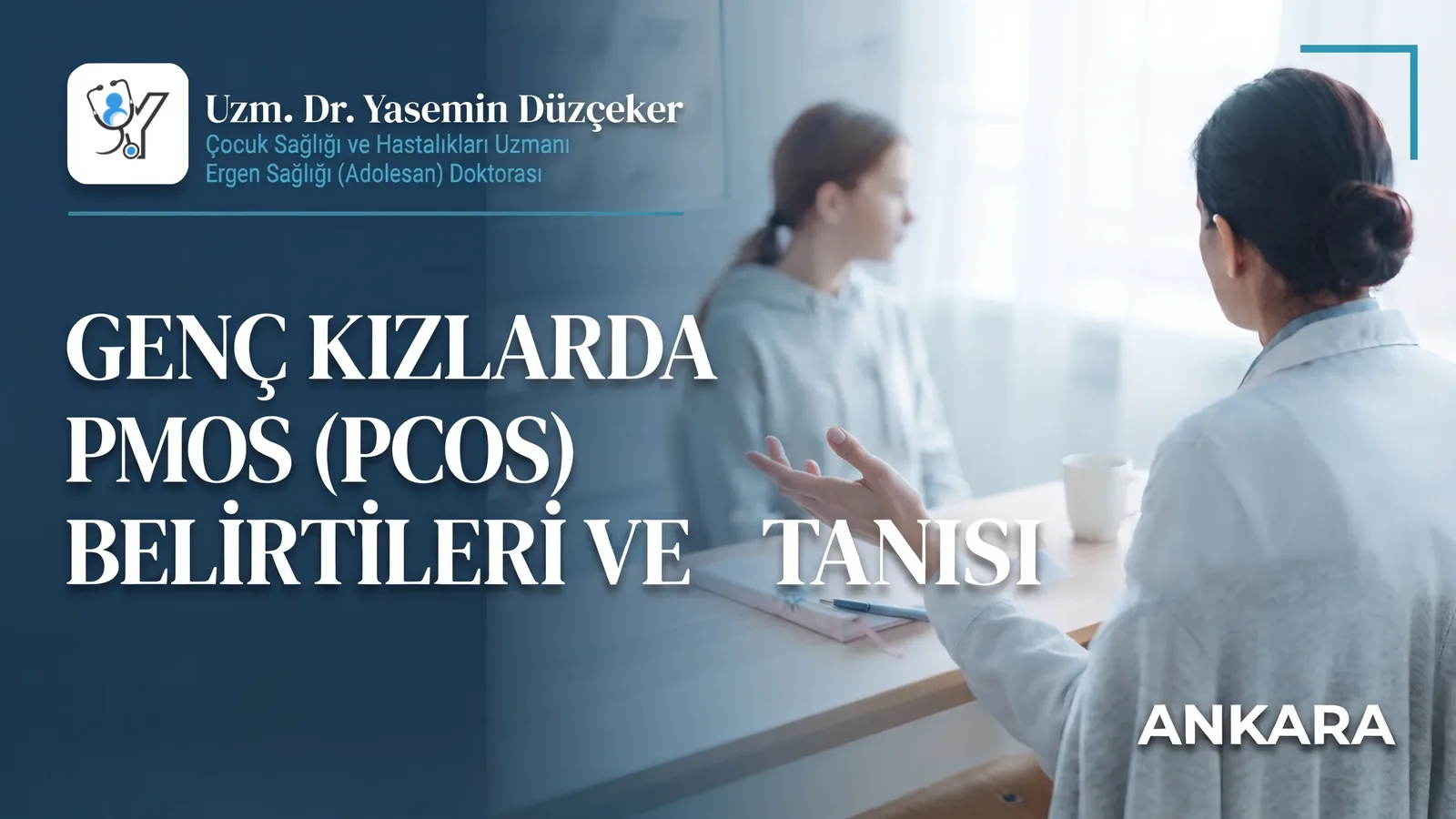 Genç kızlarda PMOS (PCOS) belirtileri ve tanısı · Uzm. Dr. Yasemin Düzçeker, Ankara